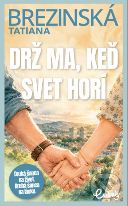 Kniha: Drž ma, keď svet horí (Tatiana Brezinská). MAFRA Slovakia, 2026 Kniha: Drž ma, keď svet horí (Tatiana Brezinská). MAFRA Slovakia, 2026