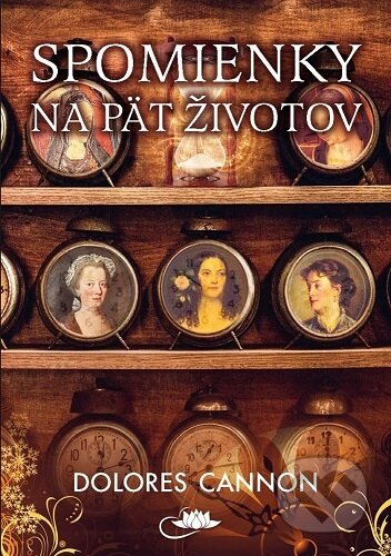 Kniha: Spomienky na päť životov (Dolores Cannon). , 2026 Kniha: Spomienky na päť životov (Dolores Cannon). , 2026