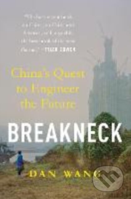 Kniha: Breakneck (Dan Wang). W. W. Norton & Company, 2025 Kniha: Breakneck (Dan Wang). W. W. Norton & Company, 2025