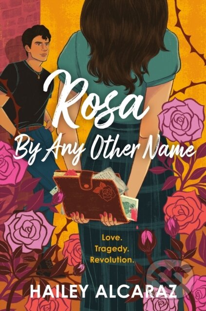 Kniha: Rosa by Any Other Name (Hailey Alcaraz). , 2025 Kniha: Rosa by Any Other Name (Hailey Alcaraz). , 2025