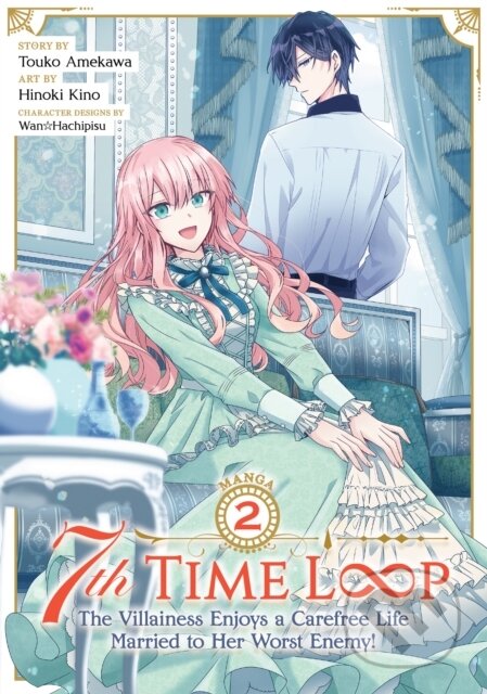 Kniha: 7th Time Loop: The Villainess Enjoys a Carefree Life Married to Her Worst Enemy! (Manga) Vol. 2 (Touko Amekawa). Seven Seas, 2022 Kniha: 7th Time Loop: The Villainess Enjoys a Carefree Life Married to Her Worst Enemy! (Manga) Vol. 2 (Touko Amekawa). Seven Seas, 2022