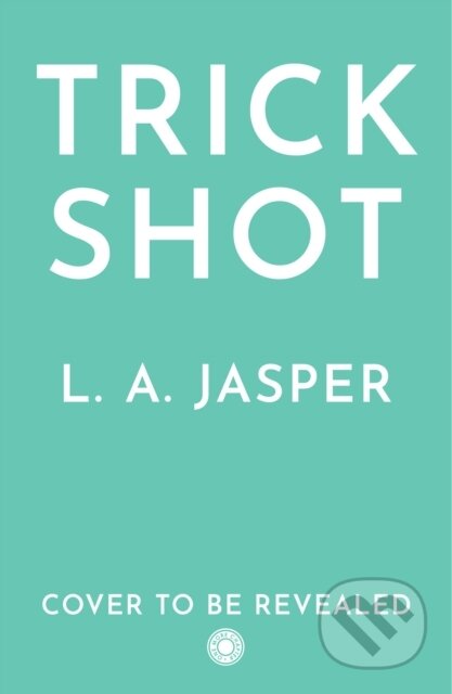 Kniha: Trick Shot (L.A. Jasper). One More Chapter, 2026 Kniha: Trick Shot (L.A. Jasper). One More Chapter, 2026