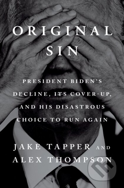 Kniha: Original Sin (Alex Thompson a Jake Tapper). , 1900 Kniha: Original Sin (Alex Thompson a Jake Tapper). , 1900