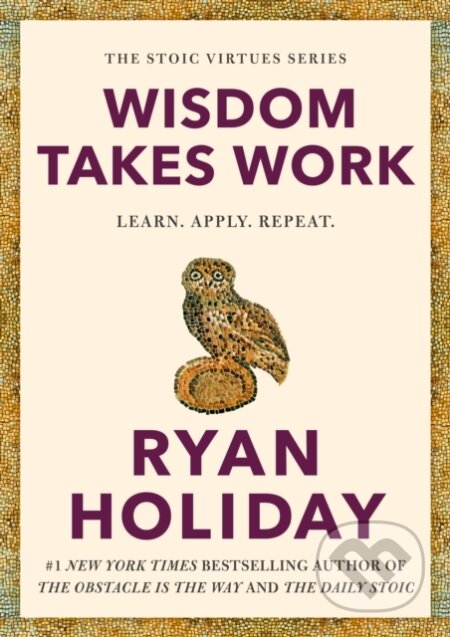 Kniha: Wisdom Takes Work (Ryan Holiday). , 1900 Kniha: Wisdom Takes Work (Ryan Holiday). , 1900