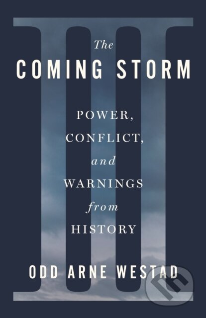 Kniha: Coming Storm (Odd Arne Westad). , 2026 Kniha: Coming Storm (Odd Arne Westad). , 2026