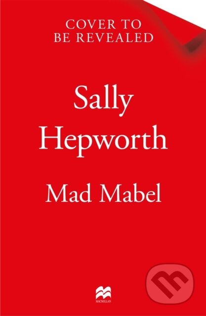 Kniha: Mad Mabel (Sally Hepworth). MacMillan, 2026 Kniha: Mad Mabel (Sally Hepworth). MacMillan, 2026