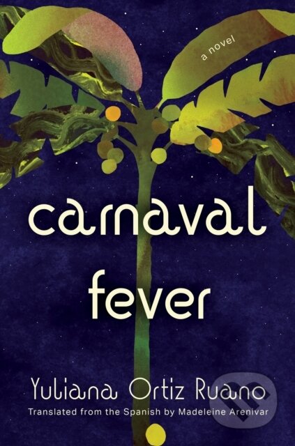 Kniha: Carnaval Fever (Yuliana Ortiz Ruano). , 1900 Kniha: Carnaval Fever (Yuliana Ortiz Ruano). , 1900