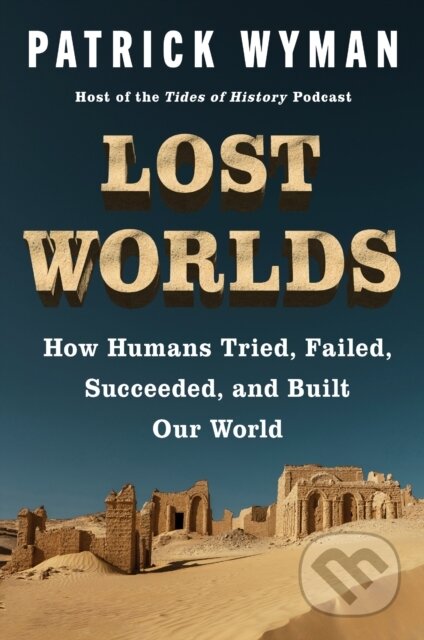 Kniha: Lost Worlds (Patrick Wyman). HarperCollins, 2026 Kniha: Lost Worlds (Patrick Wyman). HarperCollins, 2026