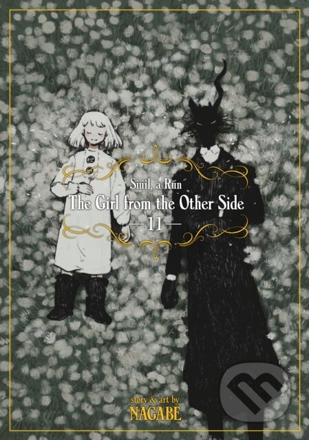 Kniha: The Girl From the Other Side: Siuil, a Run Vol. 11 (Nagabe). Seven Seas, 2021 Kniha: The Girl From the Other Side: Siuil, a Run Vol. 11 (Nagabe). Seven Seas, 2021