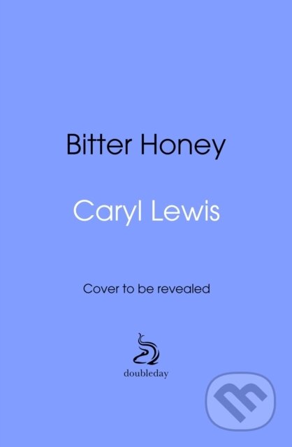 Kniha: Bitter Honey (Caryl Lewis). Doubleday, 2025 Kniha: Bitter Honey (Caryl Lewis). Doubleday, 2025