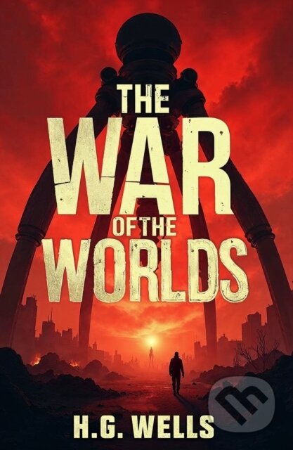 Kniha: The War of the Worlds (H.G. Wells a Copyright). Classic, 2025 Kniha: The War of the Worlds (H.G. Wells a Copyright). Classic, 2025