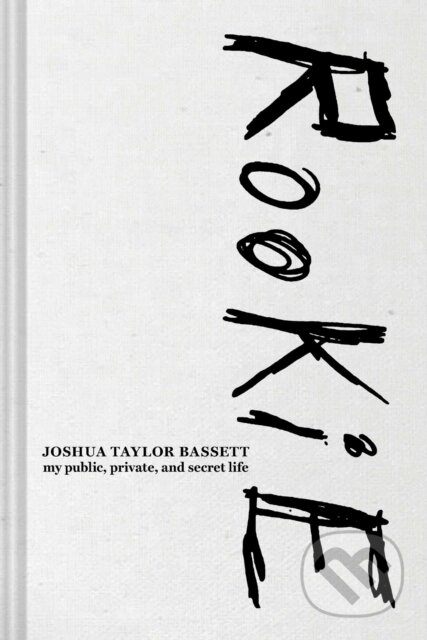 Kniha: Rookie (Joshua Bassett). Authors Equity, 2026 Kniha: Rookie (Joshua Bassett). Authors Equity, 2026