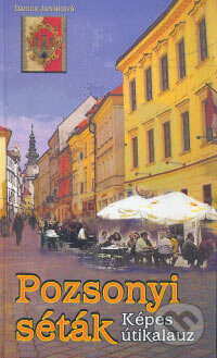 Kniha: Pozsonyi séták (Danica Janiaková). Perfekt, 2007 Kniha: Pozsonyi séták (Danica Janiaková). Perfekt, 2007