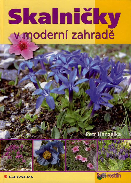 Kniha: Skalničky v moderní zahradě (Petr Hanzelka). Grada, 2007 Kniha: Skalničky v moderní zahradě (Petr Hanzelka). Grada, 2007