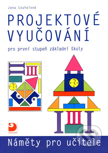 Kniha: Projektové vyučování pro první stupeň základní školy (Jan Coufalová). Fortuna, 2006 Kniha: Projektové vyučování pro první stupeň základní školy (Jan Coufalová). Fortuna, 2006