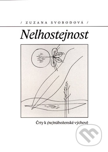 Kniha: Nelhostejnost (Zuzana Svobodová). Malvern, 2005 Kniha: Nelhostejnost (Zuzana Svobodová). Malvern, 2005