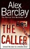 Kniha: The Caller (Alex Barclay). HarperCollins, 2007 Kniha: The Caller (Alex Barclay). HarperCollins, 2007