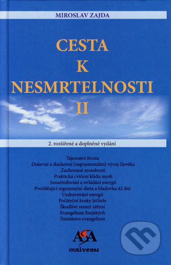 Kniha: Cesta k nesmrtelnosti II (Miroslav Zajda). Malvern, 2006 Kniha: Cesta k nesmrtelnosti II (Miroslav Zajda). Malvern, 2006