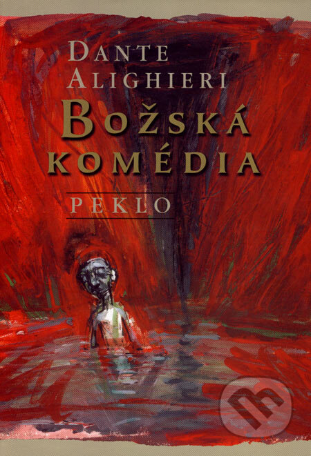 Kniha: Božská komédia - Peklo (Dante Alighieri). Spoločnosť Dante Alighieri, 2007 Kniha: Božská komédia - Peklo (Dante Alighieri). Spoločnosť Dante Alighieri, 2007