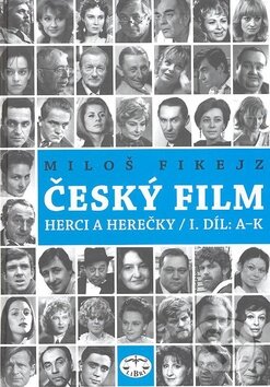 Kniha: Český film (Miloš Fikejz). Libri, 2006 Kniha: Český film (Miloš Fikejz). Libri, 2006