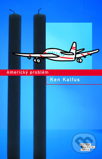 Kniha: Americký problém (Ken Kalfus). Odeon CZ, 2007 Kniha: Americký problém (Ken Kalfus). Odeon CZ, 2007
