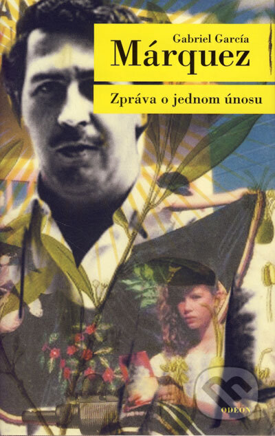 Kniha: Zpráva o jednom únosu (Gabriel García Márquez). Odeon CZ, 2007 Kniha: Zpráva o jednom únosu (Gabriel García Márquez). Odeon CZ, 2007