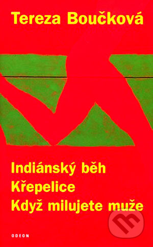 Kniha: Indiánský běh, Křepelice, Když milujete muže (Tereza Boučková). Odeon CZ, 2007 Kniha: Indiánský běh, Křepelice, Když milujete muže (Tereza Boučková). Odeon CZ, 2007