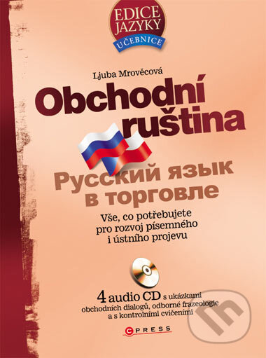 Kniha: Obchodní ruština (Ljuba Mrověcová). Computer Press, 2007 Kniha: Obchodní ruština (Ljuba Mrověcová). Computer Press, 2007