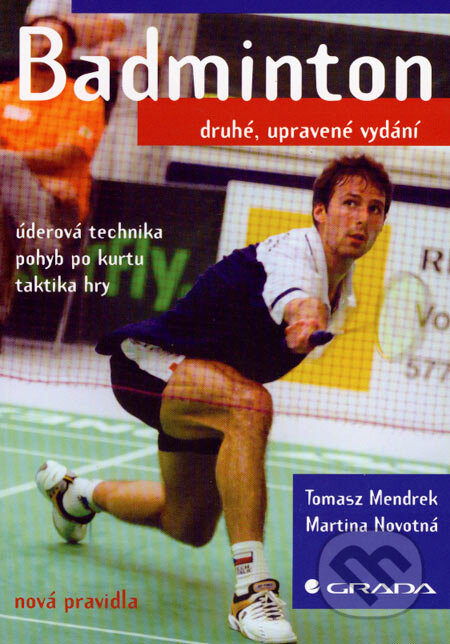 Kniha: Badminton (Tomasz Mendrek). Grada, 2007 Kniha: Badminton (Tomasz Mendrek). Grada, 2007