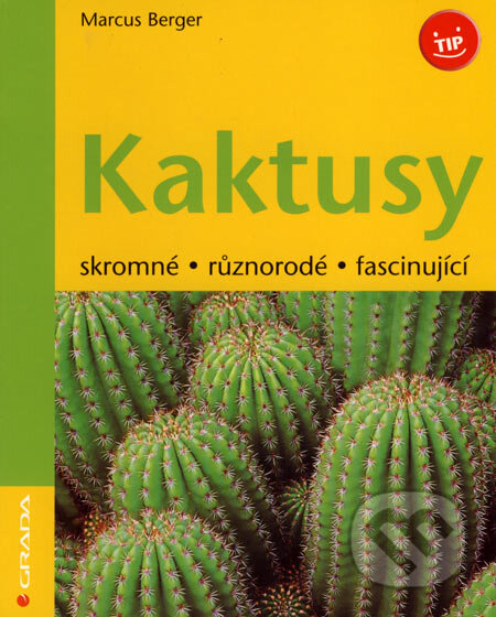 Kniha: Kaktusy (Markus Berger). Grada, 2007 Kniha: Kaktusy (Markus Berger). Grada, 2007