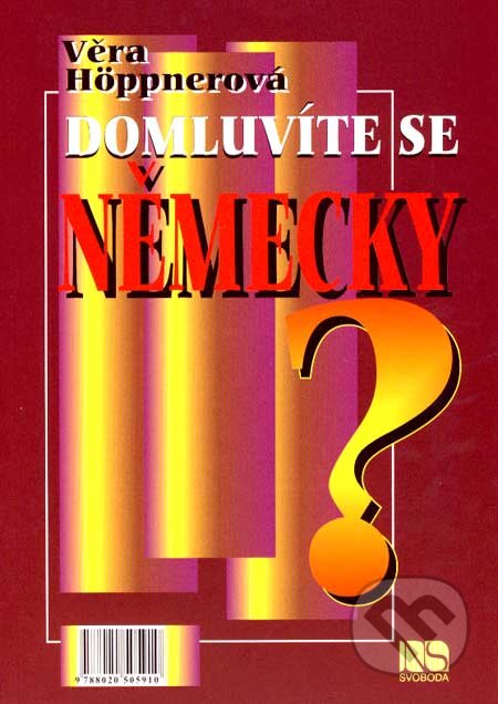 Kniha: Domluvíte se německy? (Lenka Jaucová a Věra Höppnerová). NS Svoboda, 2007 Kniha: Domluvíte se německy? (Lenka Jaucová a Věra Höppnerová). NS Svoboda, 2007