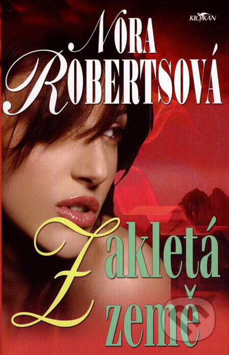 Kniha: Zakletá země (Nora Roberts). Alpress, 2007 Kniha: Zakletá země (Nora Roberts). Alpress, 2007