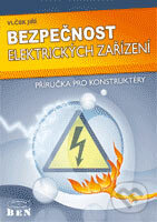Kniha: Bezpečnost elektrických zařízení (Jiří Vlček). BEN - technická literatura, 2007 Kniha: Bezpečnost elektrických zařízení (Jiří Vlček). BEN - technická literatura, 2007