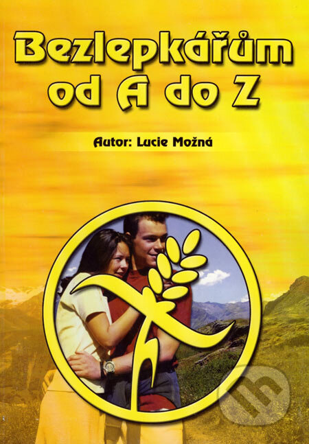 Kniha: Bezlepkářům od A do Z (Lucie Možná). , 2007 Kniha: Bezlepkářům od A do Z (Lucie Možná). , 2007