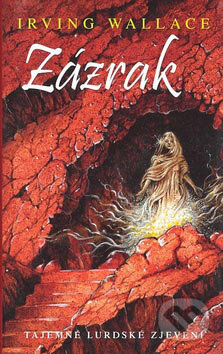 Kniha: Zázrak (Irving Wallace). BETA - Dobrovský, 2007 Kniha: Zázrak (Irving Wallace). BETA - Dobrovský, 2007