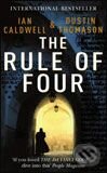 Kniha: Rule of Four (Dustin Thomason a Ian Caldwell). Arrow Books, 2005 Kniha: Rule of Four (Dustin Thomason a Ian Caldwell). Arrow Books, 2005
