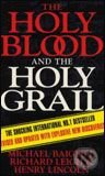 Kniha: Holy Blood and the Holy Grail (Henry Lincoln, Michael Baigent a Richard Leigh). Arrow Books, 1996 Kniha: Holy Blood and the Holy Grail (Henry Lincoln, Michael Baigent a Richard Leigh). Arrow Books, 1996