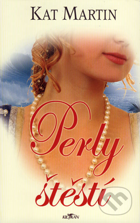 Kniha: Perly štěstí (Kat Martin). Alpress, 2007 Kniha: Perly štěstí (Kat Martin). Alpress, 2007