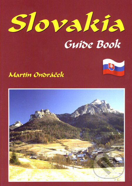 Kniha: Slovakia - Guide Book (Martin Ondráček). ArchaGRAF, 2007 Kniha: Slovakia - Guide Book (Martin Ondráček). ArchaGRAF, 2007