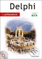 Kniha: Delphi v příkladech (Tomáš Holan). BEN - technická literatura, 2002 Kniha: Delphi v příkladech (Tomáš Holan). BEN - technická literatura, 2002