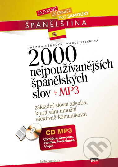 Kniha: 2000 nejpoužívanějších španělských slov + MP3 (Jarmila Němcová a Libuše Kalábová). Computer Press, 2007 Kniha: 2000 nejpoužívanějších španělských slov + MP3 (Jarmila Němcová a Libuše Kalábová). Computer Press, 2007