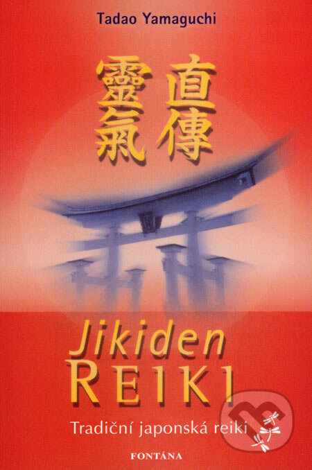 Kniha: Jikiden Reiki (Tadao Yamaguchi). Fontána, 2007 Kniha: Jikiden Reiki (Tadao Yamaguchi). Fontána, 2007