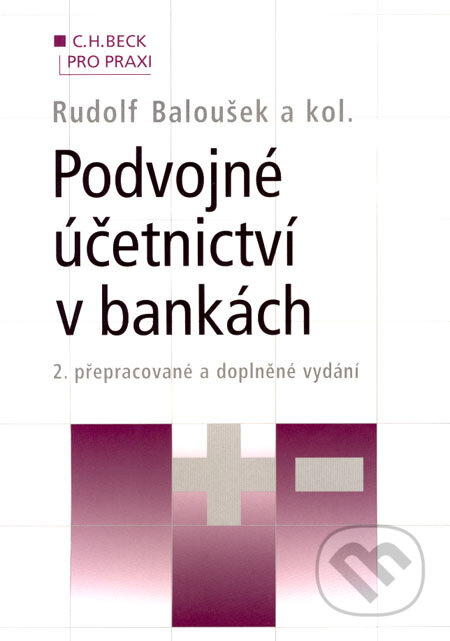 Kniha: Podvojné účetnictví v bankách (Rudolf Baloušeka kol. a kolektív). C. H. Beck, 2007 Kniha: Podvojné účetnictví v bankách (Rudolf Baloušeka kol. a kolektív). C. H. Beck, 2007
