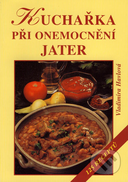 Kniha: Kuchařka při onemocnění jater (Vladimíra Havlová). Vyšehrad, 2002 Kniha: Kuchařka při onemocnění jater (Vladimíra Havlová). Vyšehrad, 2002