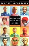 Kniha: Speaking with the Angel (Nick Hornby). Penguin Books, 2000 Kniha: Speaking with the Angel (Nick Hornby). Penguin Books, 2000