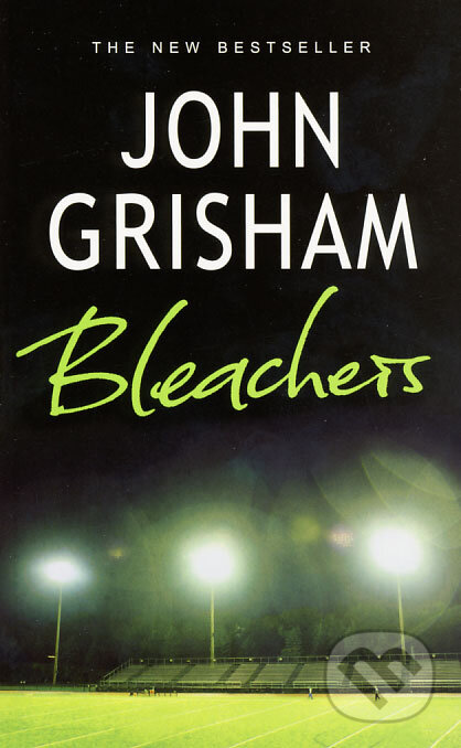 Kniha: Bleachers (John Grisham). Arrow Books, 2004 Kniha: Bleachers (John Grisham). Arrow Books, 2004