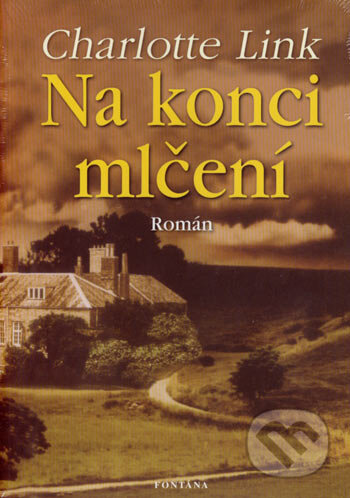 Kniha: Na konci mlčení (Charlotte Link). Fontána, 2007 Kniha: Na konci mlčení (Charlotte Link). Fontána, 2007