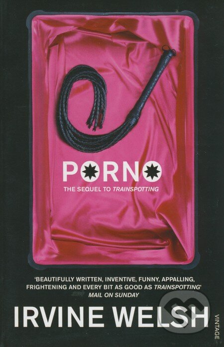 Kniha: Porno (Irvine Welsh). Random House, 2003 Kniha: Porno (Irvine Welsh). Random House, 2003