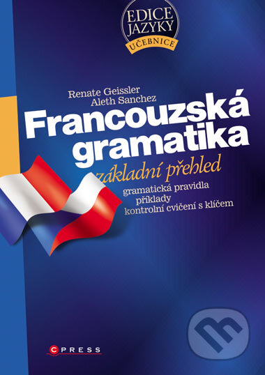 Kniha: Francouzská gramatika (Renate Geissler a Aleth Sanchez). Computer Press, 2007 Kniha: Francouzská gramatika (Renate Geissler a Aleth Sanchez). Computer Press, 2007