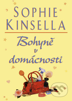 Kniha: Bohyně v domácnosti (Sophie Kinsella). BB/art, 2007 Kniha: Bohyně v domácnosti (Sophie Kinsella). BB/art, 2007